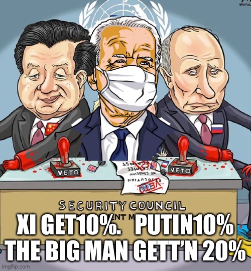 Big man getz20% | XI GET10%.   PUTIN10%
THE BIG MAN GETT’N 20% | image tagged in money joe,joe,bide,biden,moo | made w/ Imgflip meme maker