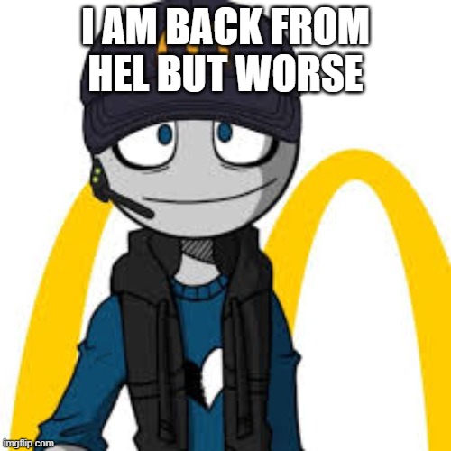 worse then msmg | I AM BACK FROM HEL BUT WORSE | image tagged in peter mc danolds | made w/ Imgflip meme maker