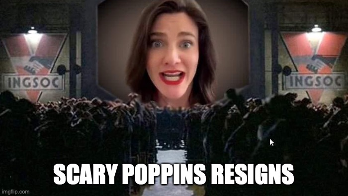 SCARY POPPINS RESIGNS | image tagged in disinformation,biden,joe biden,nina jankowicz | made w/ Imgflip meme maker