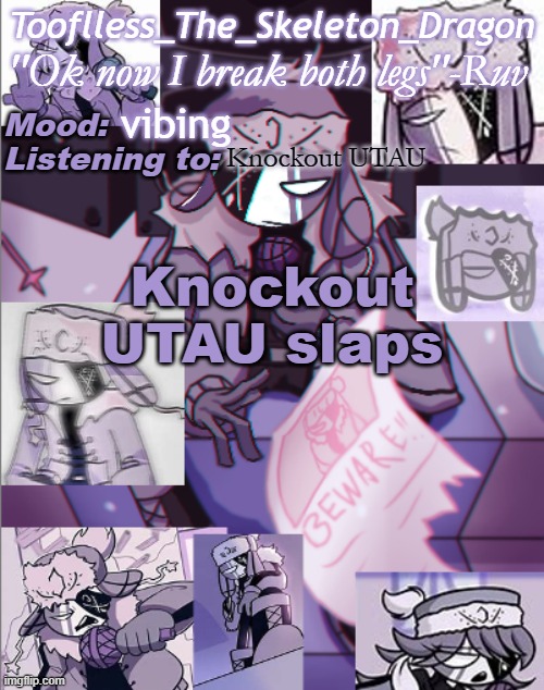 And I didn't think Cup's voice could even be put into UTAU that well | vibing; Knockout UTAU; Knockout UTAU slaps | image tagged in skid's/toof's newer ruv temp bc why not | made w/ Imgflip meme maker