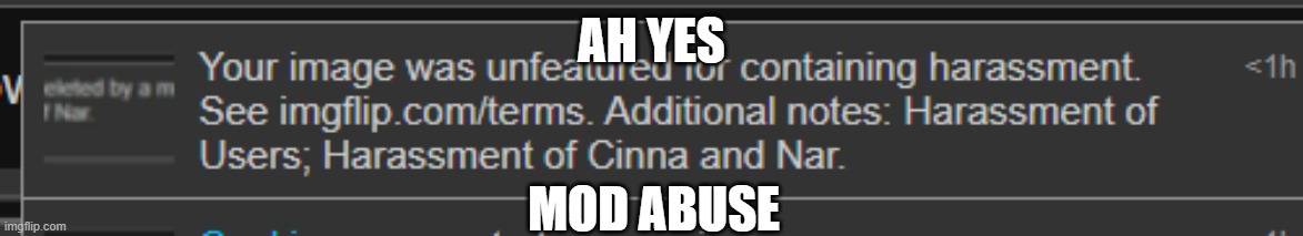 why tf are you disapproving? how tf is that harassment? | AH YES; MOD ABUSE | made w/ Imgflip meme maker