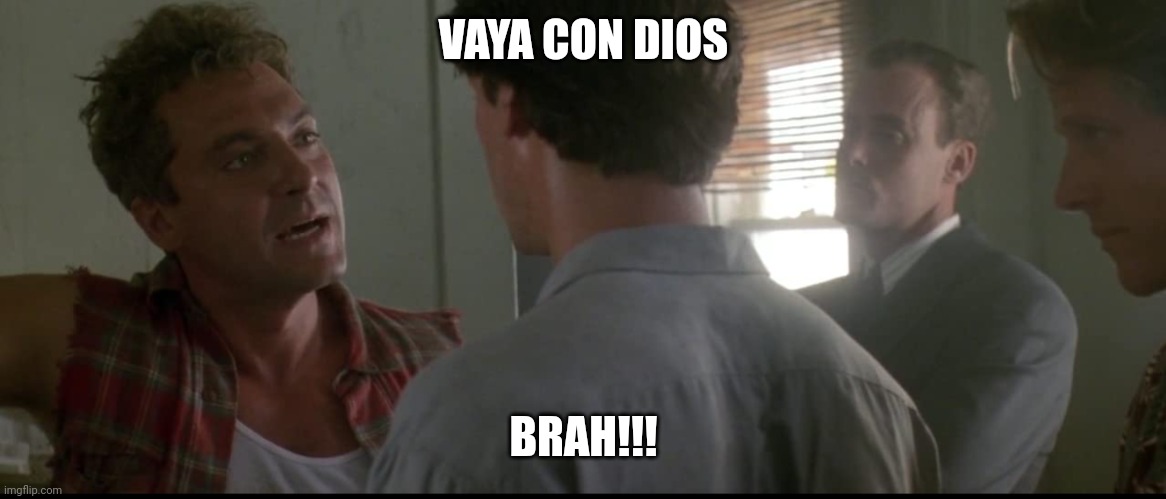 Vaya con dios brah | VAYA CON DIOS; BRAH!!! | image tagged in funny | made w/ Imgflip meme maker