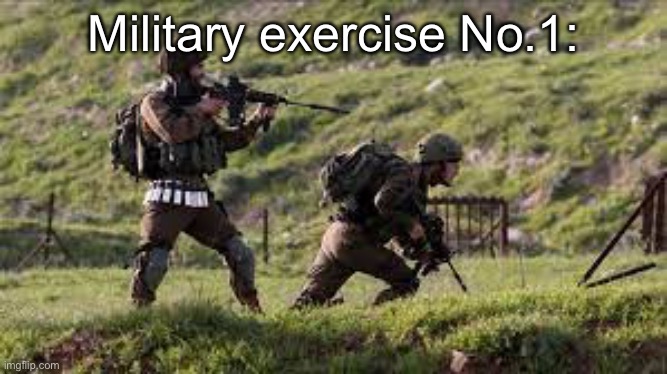 Military exercise No.1: | made w/ Imgflip meme maker