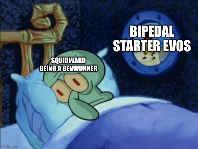 scared squidward | BIPEDAL STARTER EVOS SQUIDWARD BEING A GENWUNNER | image tagged in scared squidward | made w/ Imgflip meme maker