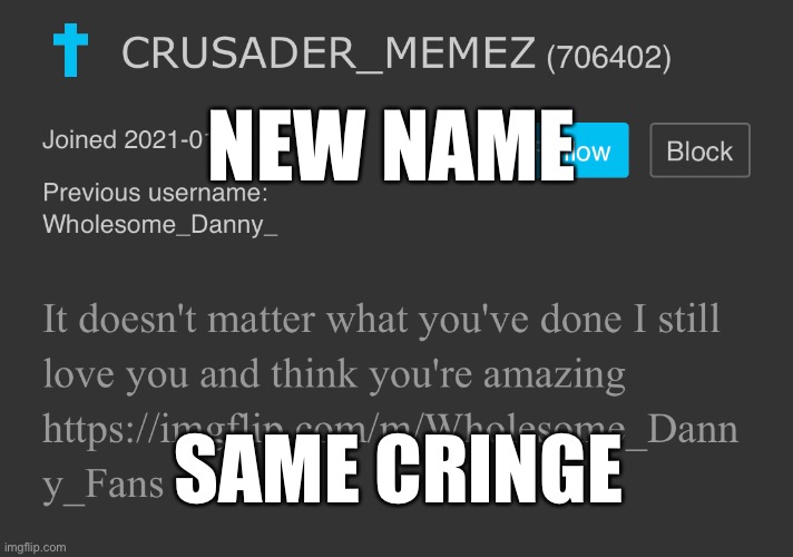 NEW NAME; SAME CRINGE | made w/ Imgflip meme maker
