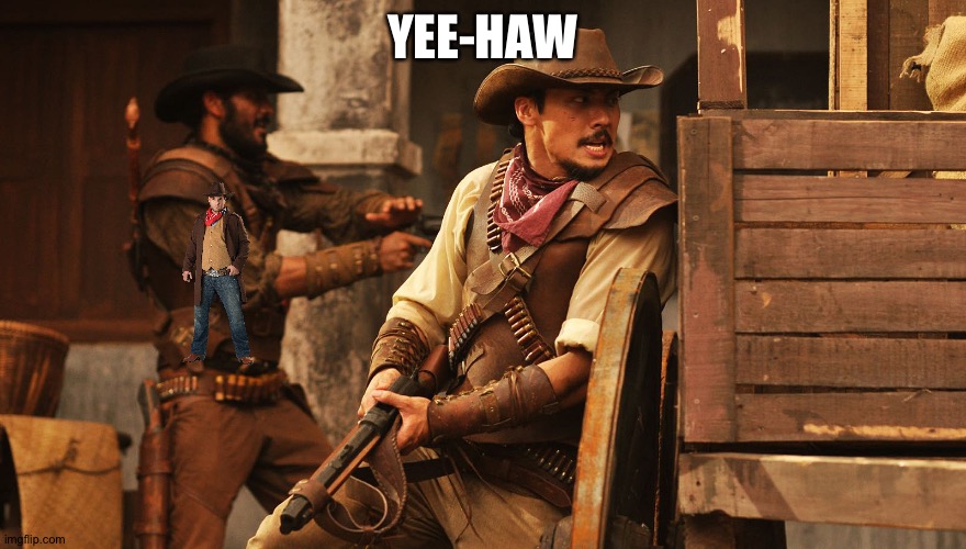 Cowboy |  YEE-HAW | image tagged in cowboy | made w/ Imgflip meme maker