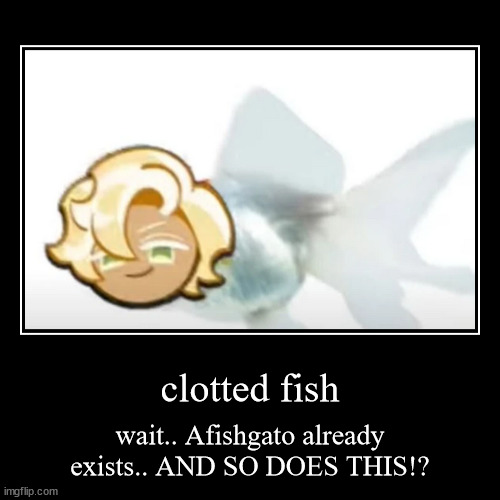 *insert cool fish title* | image tagged in demotivationals,crk,cookie run kingdom,fish | made w/ Imgflip demotivational maker