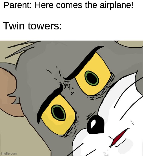 Jenga | Parent: Here comes the airplane! Twin towers: | image tagged in memes,dark humor,twin towers | made w/ Imgflip meme maker