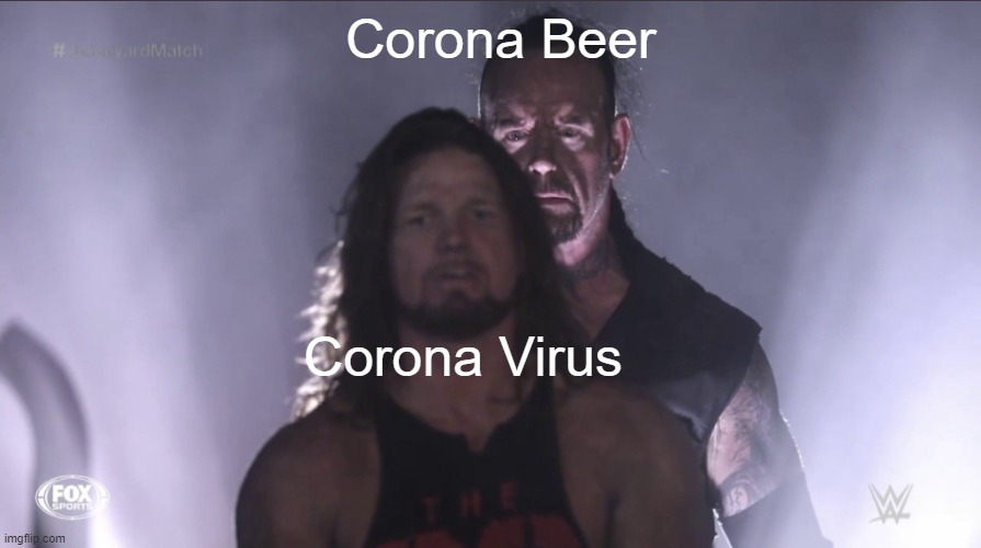 Covid ded | Corona Beer; Corona Virus | image tagged in wrestlemania boneyard match meme,funny,memes | made w/ Imgflip meme maker