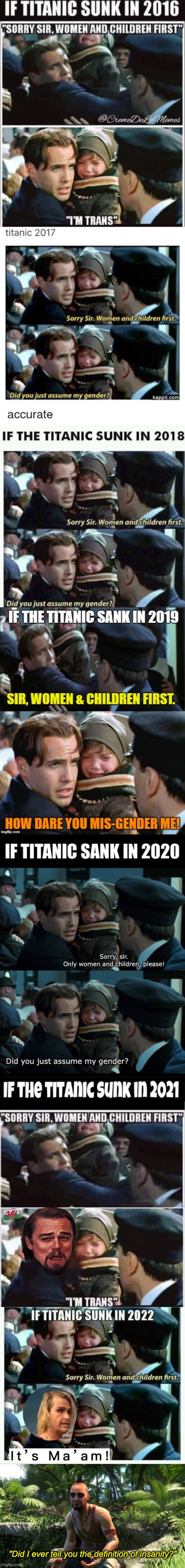 Insanity is making the same joke over and over again expecting a different reaction. |  "Did I ever tell you the definition of insanity?" | image tagged in the definition of insanity,transphobic,titanic,not funny,lgbtq | made w/ Imgflip meme maker