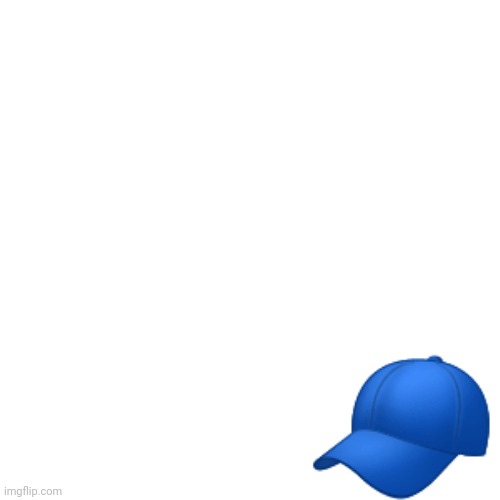Blank Transparent Square | 🧢 | image tagged in memes,blank transparent square | made w/ Imgflip meme maker
