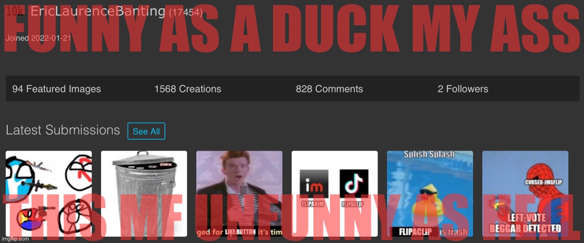 FUNNY AS A DUCK MY ASS THIS MF UNFUNNY AS HELL | made w/ Imgflip meme maker