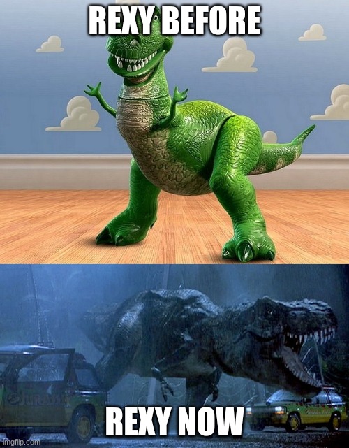 Jurassic Park Toy Story T-Rex | REXY BEFORE; REXY NOW | image tagged in jurassic park toy story t-rex | made w/ Imgflip meme maker