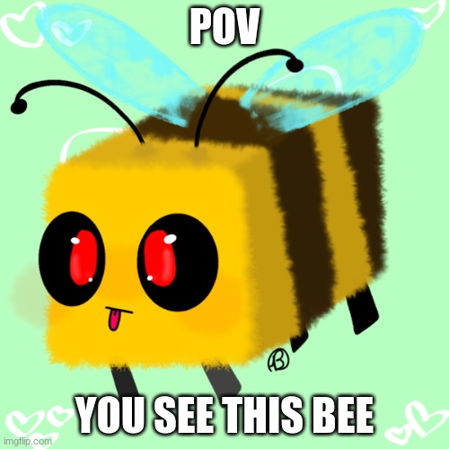 no hurting the bee and bee isnt evil | POV; YOU SEE THIS BEE | image tagged in bee | made w/ Imgflip meme maker