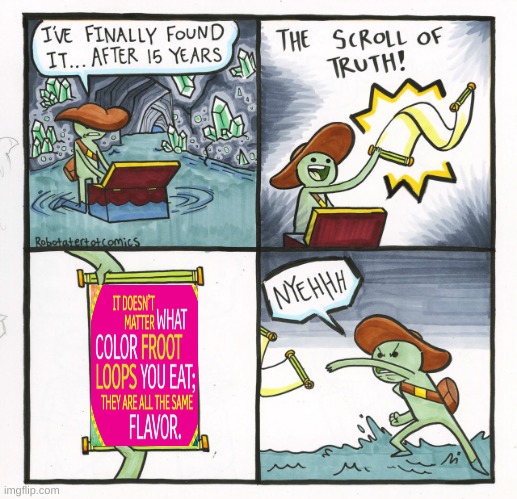 The Scroll Of Truth | image tagged in memes,the scroll of truth | made w/ Imgflip meme maker