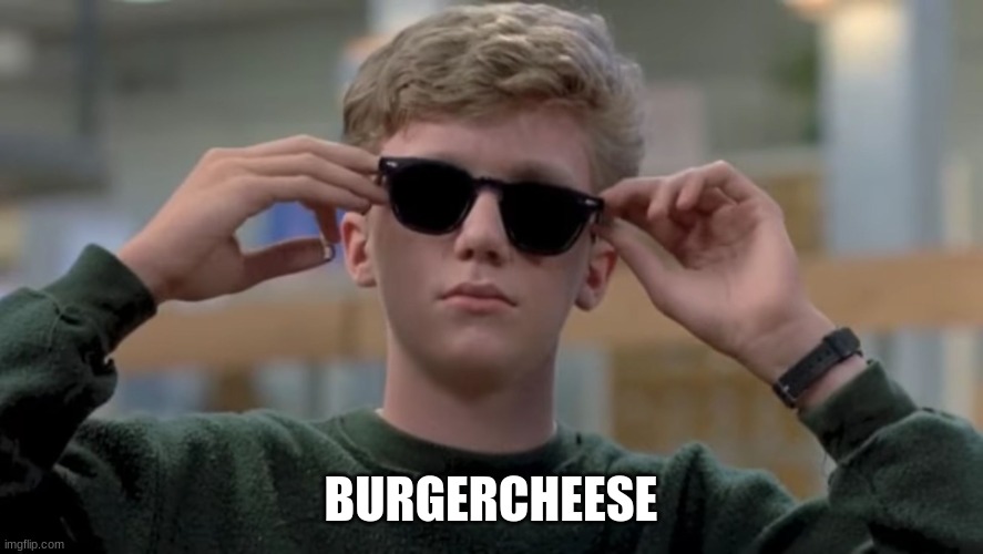 Invented swag before it was cool | BURGERCHEESE | image tagged in invented swag before it was cool | made w/ Imgflip meme maker