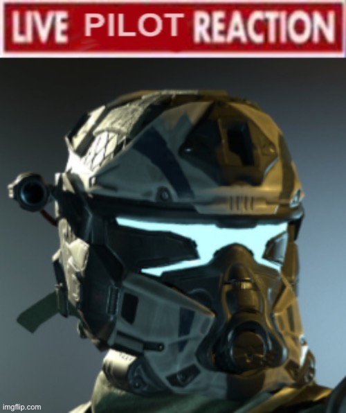 Live Pilot Reaction | image tagged in live reaction,titanfall 2 | made w/ Imgflip meme maker