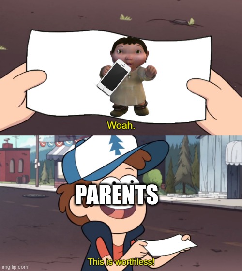 This is Worthless |  PARENTS | image tagged in this is worthless | made w/ Imgflip meme maker