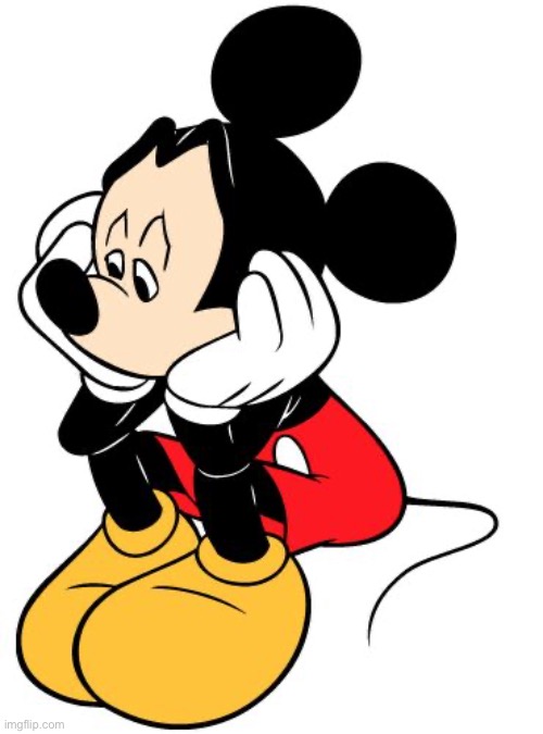 Sad Mickey Mouse | image tagged in sad mickey mouse | made w/ Imgflip meme maker