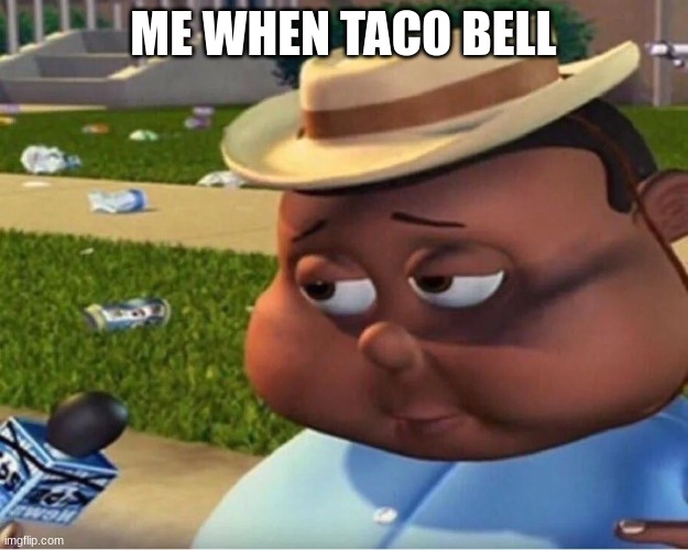 interview | ME WHEN TACO BELL | image tagged in interview | made w/ Imgflip meme maker