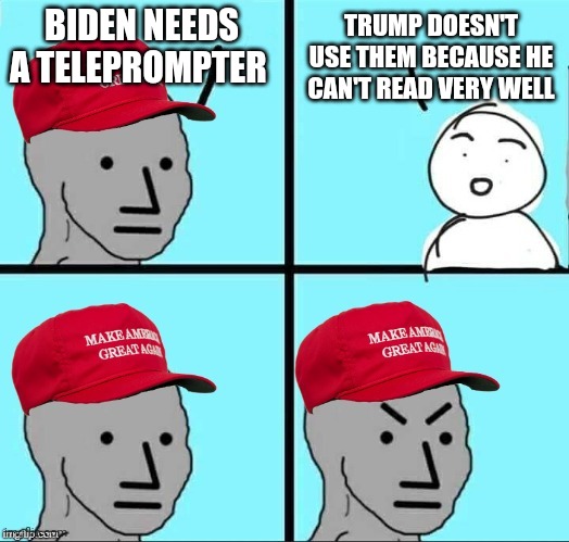 Yo-See-Mite. Funny he thinks that hairdo and spray-tan is better than proper reading glasses | BIDEN NEEDS A TELEPROMPTER; TRUMP DOESN'T USE THEM BECAUSE HE CAN'T READ VERY WELL | image tagged in maga npc | made w/ Imgflip meme maker