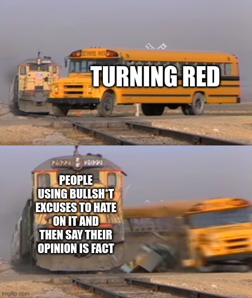 Simplified: the train is Twitter in a nutshell | TURNING RED; PEOPLE USING BULLSH*T EXCUSES TO HATE ON IT AND THEN SAY THEIR OPINION IS FACT | image tagged in a train hitting a school bus,turning red,twitter | made w/ Imgflip meme maker