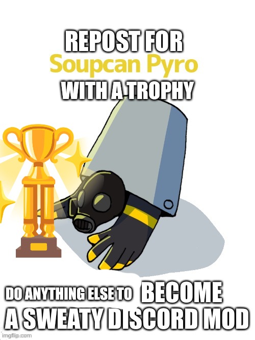 Added a few upgrades | WITH A TROPHY; DO ANYTHING ELSE TO | made w/ Imgflip meme maker