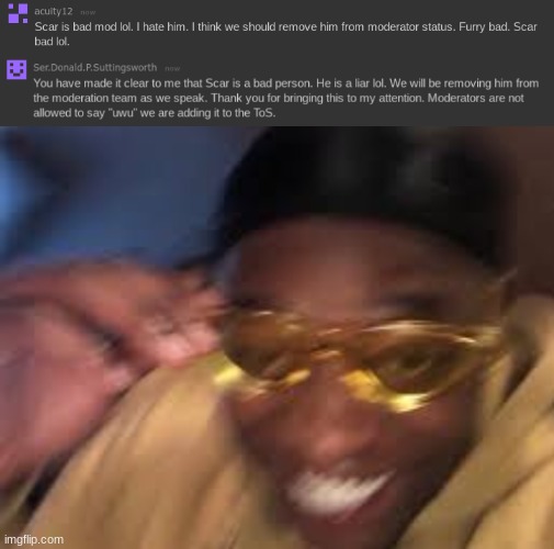 Scar getting his mod removed | image tagged in black guy golden glasses | made w/ Imgflip meme maker