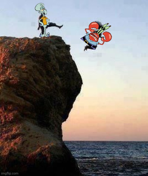 Squidward kicks Mr Krabs off a cliff.mp3 | image tagged in kicking off cliff,mr krabs,squidward | made w/ Imgflip meme maker