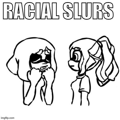 racial slurs splatoon | image tagged in racial slurs splatoon | made w/ Imgflip meme maker