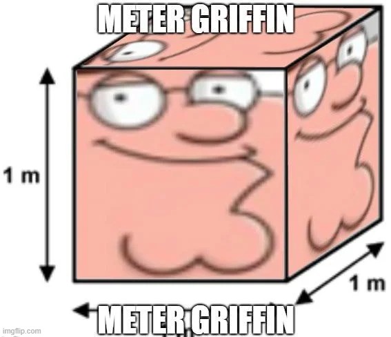 Meter Griffin | image tagged in meter griffin | made w/ Imgflip meme maker