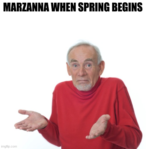 Guess I'll die  |  MARZANNA WHEN SPRING BEGINS | image tagged in guess i'll die,slavic,mythology | made w/ Imgflip meme maker