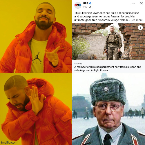 This guy is like the anti-Mitch. | image tagged in memes,ukraine,anti-mitch,reverse drake | made w/ Imgflip meme maker
