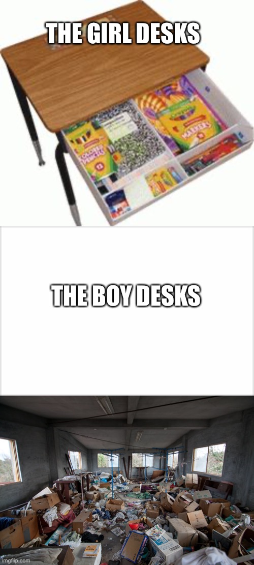 School | THE GIRL DESKS; THE BOY DESKS | image tagged in boys vs girls | made w/ Imgflip meme maker