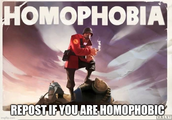 "remember son, dying is gay"- soldier tf2 | REPOST IF YOU ARE HOMOPHOBIC | image tagged in soldier tf2 homophobia | made w/ Imgflip meme maker