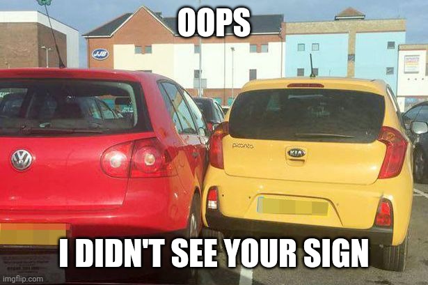 OOPS I DIDN'T SEE YOUR SIGN | made w/ Imgflip meme maker