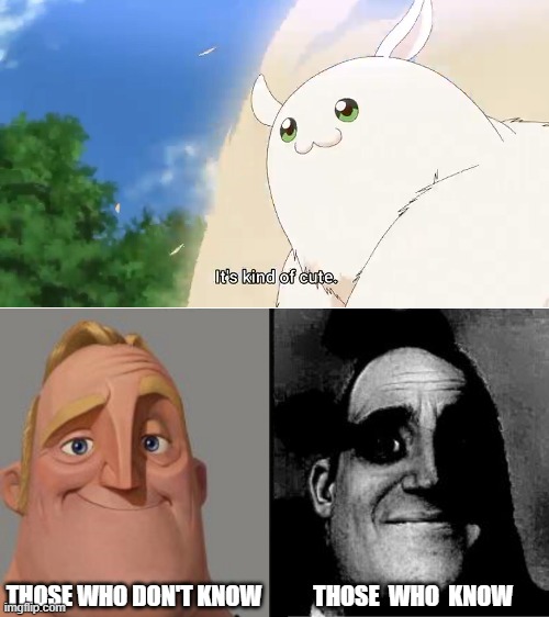 Fantasy Bishoujo Juniku Ojisan to | THOSE WHO DON'T KNOW; THOSE  WHO  KNOW | image tagged in mr incredible those who know,anime,monster | made w/ Imgflip meme maker