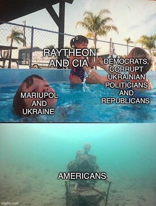 Realapolitik | RAYTHEON AND CIA; DEMOCRATS, CORRUPT UKRAINIAN POLITICIANS AND REPUBLICANS; MARIUPOL AND UKRAINE; AMERICANS | image tagged in mother ignoring kid drowning in a pool | made w/ Imgflip meme maker