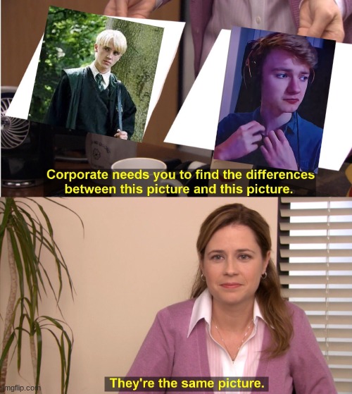 This pic of tommy gives me the same vibes as Malfoy | image tagged in memes,they're the same picture | made w/ Imgflip meme maker