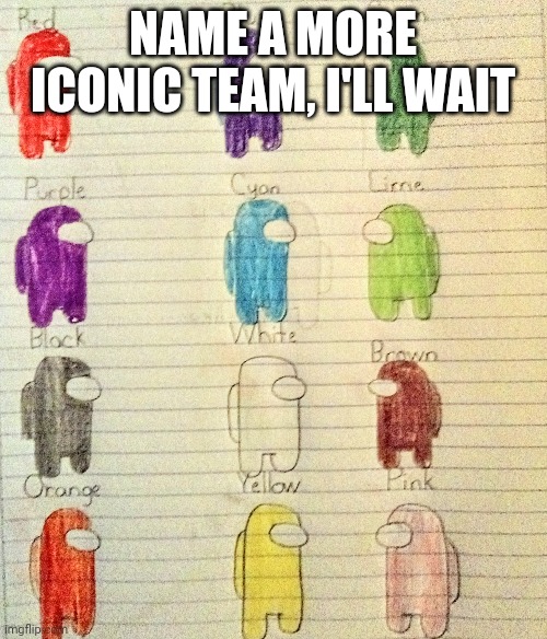  NAME A MORE ICONIC TEAM, I'LL WAIT | image tagged in name a more iconic duo,memes | made w/ Imgflip meme maker
