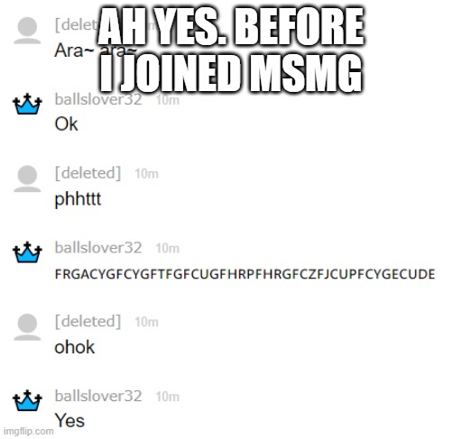 AH YES. BEFORE I JOINED MSMG | made w/ Imgflip meme maker