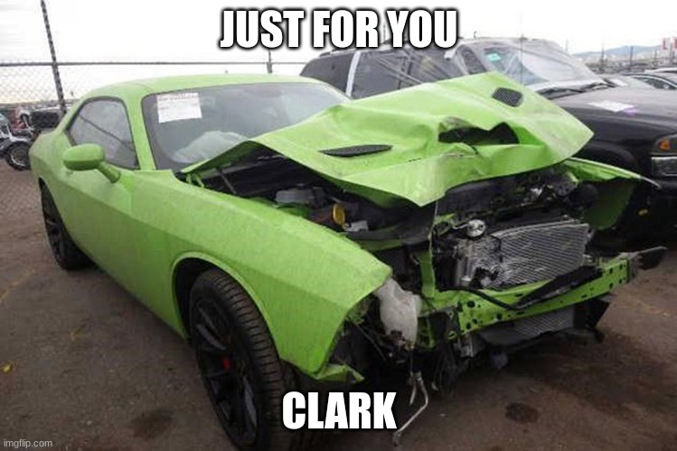 Joesteen. | JUST FOR YOU; CLARK | image tagged in clark griswold | made w/ Imgflip meme maker