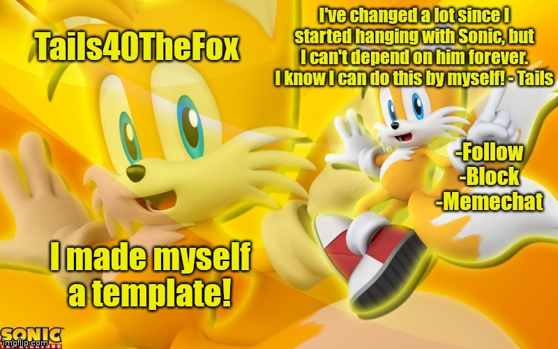 Tails template | I made myself a template! | image tagged in tails template | made w/ Imgflip meme maker