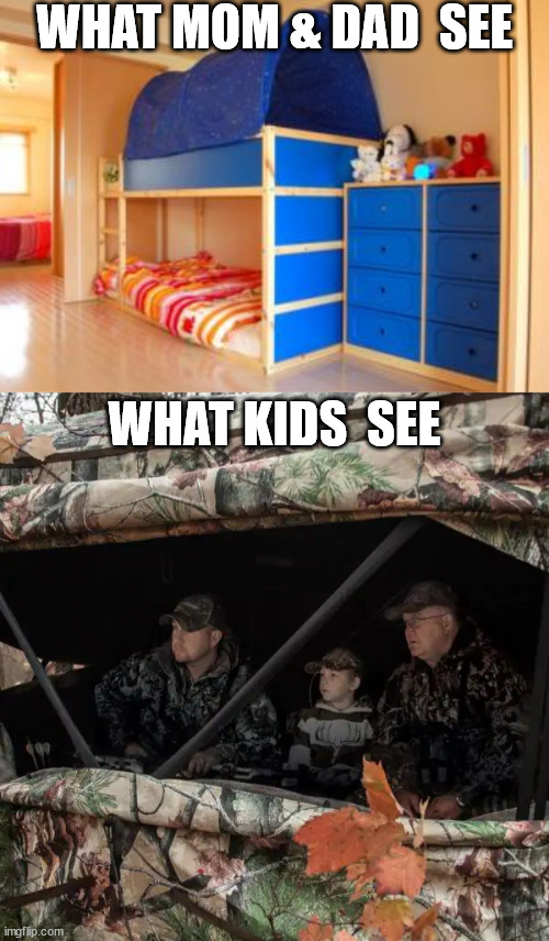 Kids imaginations RULE!AND THEN WE gREW UP. |  WHAT MOM & DAD  SEE; WHAT KIDS  SEE | image tagged in kids imaginations,kids  bedroom  tents  action,mom and dad see,kids see | made w/ Imgflip meme maker