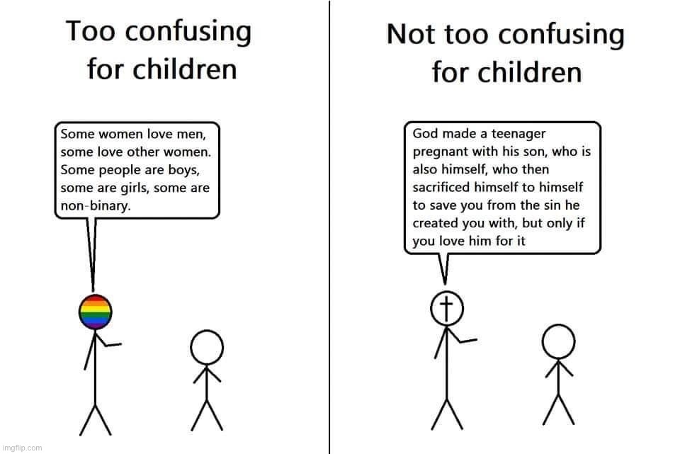 image tagged in lgbtq too confusing for children,lgbtq,conservative logic,conservative hypocrisy,hypocrisy,hypocrites | made w/ Imgflip meme maker