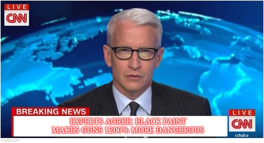 I don't know what I'm looking at, but I saw Diehard that one time. | EXPERTS AGREE: BLACK PAINT MAKES GUNS 1200% MORE DANGEROUS | image tagged in cnn breaking news anderson cooper,black,guns,are scary,please ban them | made w/ Imgflip meme maker