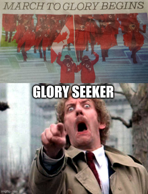 "glory"?! | GLORY SEEKER | image tagged in screaming donald sutherland | made w/ Imgflip meme maker