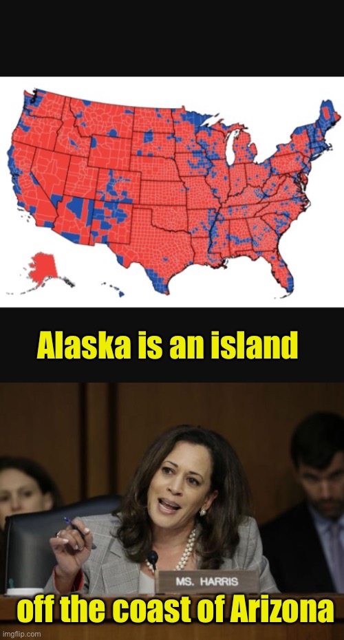 When you’ve never been to the Arizona/Mexico border . . . | Alaska is an island; off the coast of Arizona | image tagged in us map,kamala harris | made w/ Imgflip meme maker