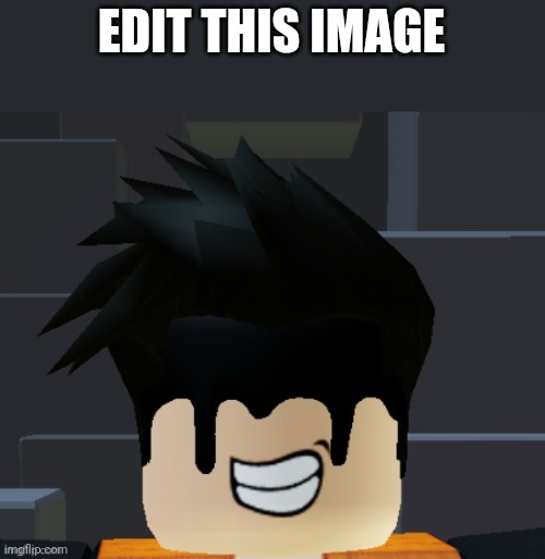 Edit this image | EDIT THIS IMAGE | image tagged in roblox | made w/ Imgflip meme maker