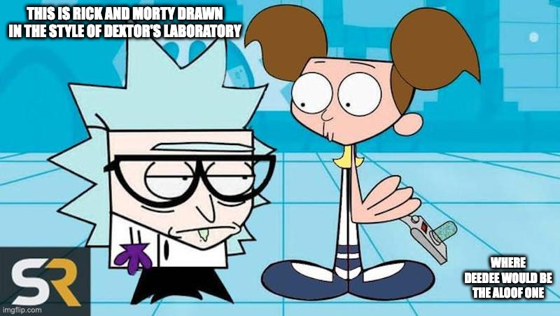 Rick and Morty in Dexter's Laboratory Style | THIS IS RICK AND MORTY DRAWN IN THE STYLE OF DEXTOR'S LABORATORY; WHERE DEEDEE WOULD BE THE ALOOF ONE | image tagged in rick and morty,dexter's laboratory,memes | made w/ Imgflip meme maker
